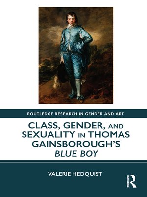 cover image of Class, Gender, and Sexuality in Thomas Gainsborough's Blue Boy